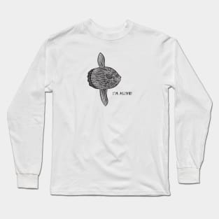 Ocean Sunfish or Common Mola - I'm Alive! - meaningful fish design Long Sleeve T-Shirt